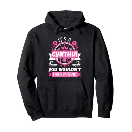Cynthia Name Day Gifts For Women VKAD Cynthia Name | It's a cynthia thing you would not understand Pullover Hoodie