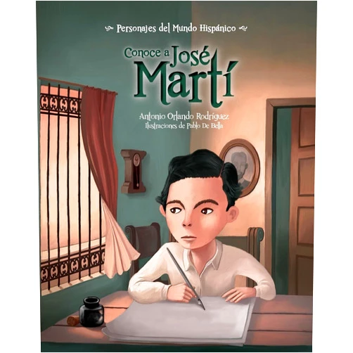 Antonio Orlando Rodríguez,Pablo de Bella Conoce a José Martí / Get to Know José Martí (Spanish Edition) (Personajes del Mundo Hispánico / Historical Figures of the Hispanic World)