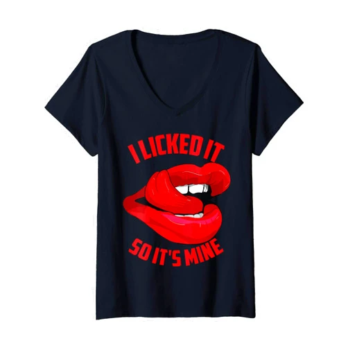 Cool Naughty Novelty Childish Boys Girls Designs Womens Funny I Licked It So It's Mine | Cute Flirty Men Women Gift V-Neck T-Shirt