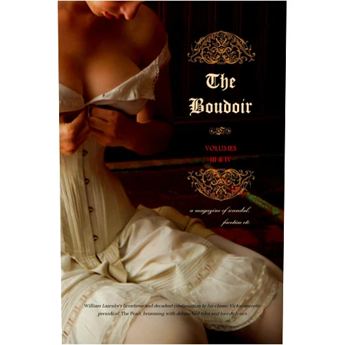 By Anonymous (Author), William Lazenby (Editor), Locus Elm Press (Editor) & 0 more Format: Kindle Edition The Boudoir, Volumes 3 and 4: a magazine of scandal, facetiae etc