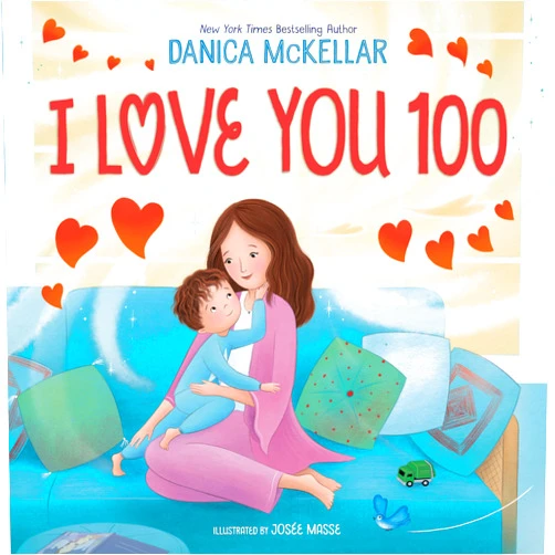 By Danica McKellar (Author), Josée Masse (Illustrator) I Love You 100: A Counting Book Full of Love (McKellar Math)