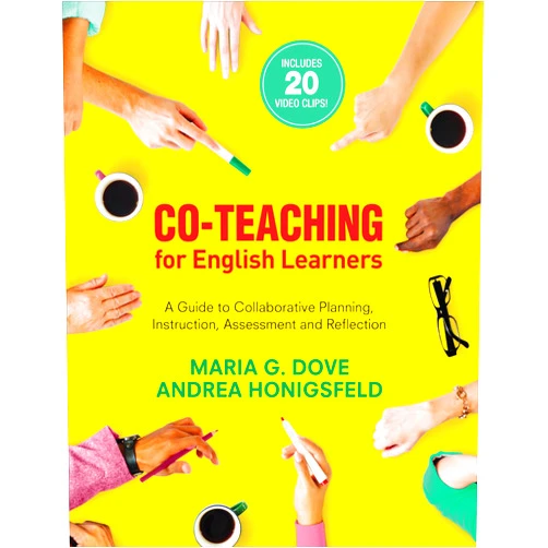 Maria G. Dove,Andrea Honigsfeld Co-Teaching for English Learners: A Guide to Collaborative Planning, Instruction, Assessment, and Reflection