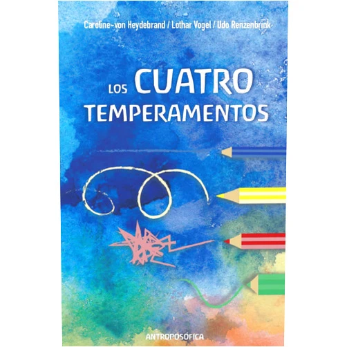 Caroline Von Heydebrand,Lothar Vogel,B.W Meyer,M. Widmer,Udo Renzenbrink,Miguel López Manresa,Juan Berlín Los cuatro temperamentos: Teoría y práctica (Spanish Edition)