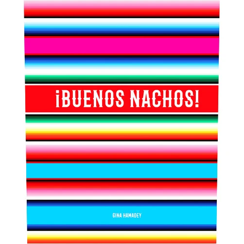 Gina Hamadey ¡Buenos Nachos!