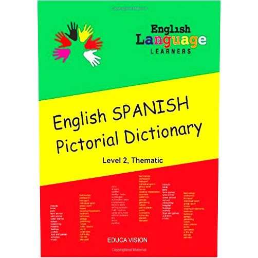 Spanish Edition by Educa Vision Inc. (Author, Editor) English/Spanish Pictorial Dictionary, Level 2, Thematic (English and Spanish Edition)