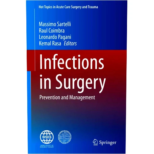 By Massimo Sartelli (Editor), Raul Coimbra (Editor), Leonardo Pagani (Editor), Kemal Rasa (Editor) & 1 more Format: Kindle Edition Infections in Surgery: Prevention and Management (Hot Topics in Acute Care Surgery and Trauma)