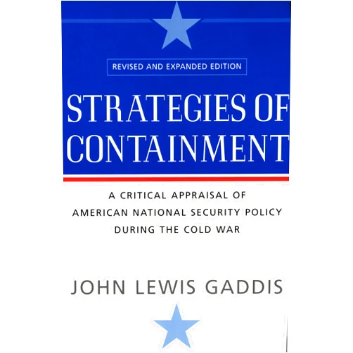 By John Lewis Gaddis (Author) Strategies of Containment: A Critical Appraisal of American National Security Policy during the Cold War