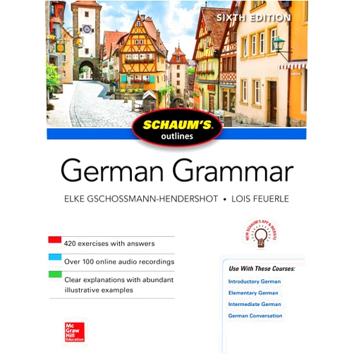 Elke GSCHOSSMANN Schaum's Outline of German Grammar, Sixth Edition