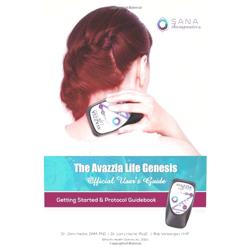 Dr John Hache PhD,Dr Lorry Hache PhD,Rob Vanbergen HHP Avazzia Life Genesis Official User's Guide