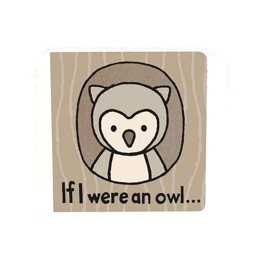 Jellycat If I were an Owl: A Touch and Feel Board Book Children's Book - Baby Gift
