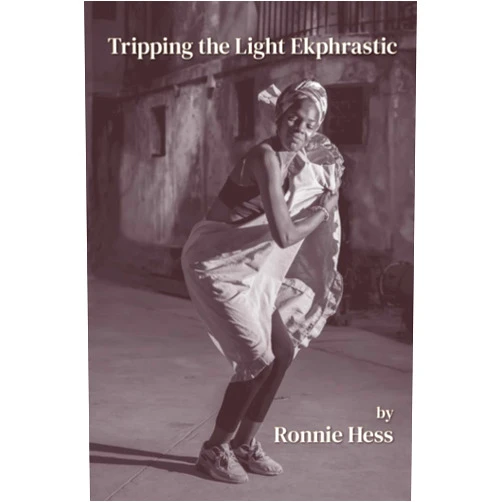 Ronnie Hess Tripping the Light Ekphrastic