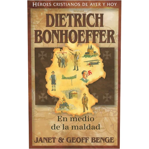 Geoff Benge Dietrich Bonhoeffer (Spanish Edition) Dietrich Bonhoeffer: En medio de la maldad (Heroes cristianos de ayer y de hoy)