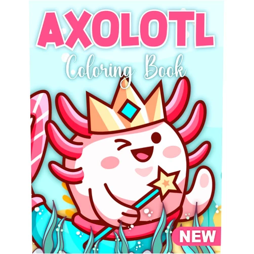 By Sophie Chadi (Author) Axolotl Gifts - Coloring Book for Kids: Fun Coloring Book for Kids, Girls, and Boys with Cute Animals in Kawaii Style and Fun Facts to Explore (Axolotl Gifts - Axolotl Coloring book for kids)