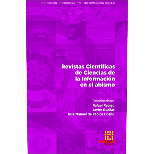 Rafael Repiso,Javier Guallar,José Manuel de Pablos Coello,Manuel Mora Márquez,Sebastián Rubio García,Belén Puebla Martínez,Elpidio del Campo Cañizares,Pedro Pérez Cuadrado,Rosalba Mancinas-Chávez,Gema Alcolea-Díaz,María García García,Victoria Tur-Viñes,Cristina Domene-Beviá,Carmen Marta-Lazo,Ignacio Blanco Alfonso,Cristina Rodríguez Luque Revistas Científicas de Ciencias de la Información en el abismo (Spanish Edition)