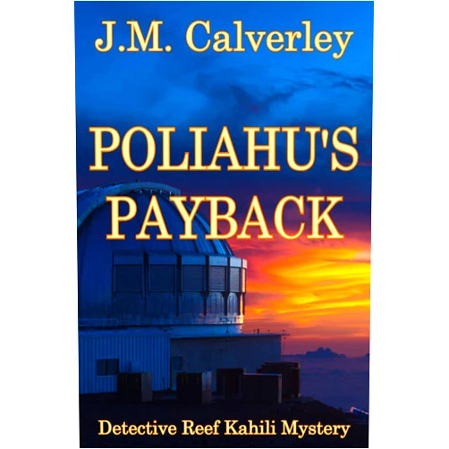 J.M. Calverley Poliahu's Payback (Detective Reef Kahili Hawaiian Mystery Book 3)