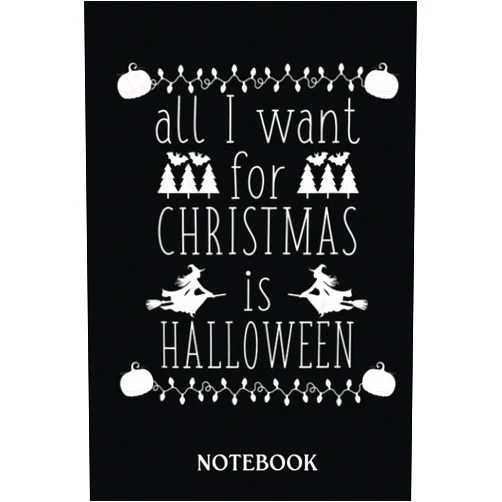 Yaqub Finley Books All I Want For Christmas Is Halloween Funny Spooky Holiday: Halloween Themed Notebook For Kids And Adults. Witch, Frogs & Bats Familiars, Wide Ruled, 120 Pages