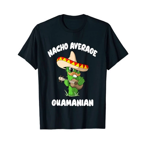 Fun Nacho Average Design by xim Funny Guamanian Joke Humor - Nacho Average Guamanian T-Shirt