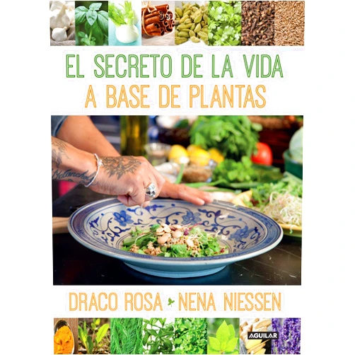 Spanish Edition by Draco Rosa (Author), Nena Niessen (Author) El secreto de la vida a base de plantas / Mother Nature's Secret to a Healthy Life (Spanish Edition)