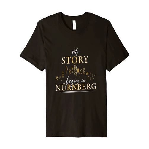 Geschenkidee My story begins in Nürnberg My story begins in Nürnberg Nürnberger Stadt Premium T-Shirt