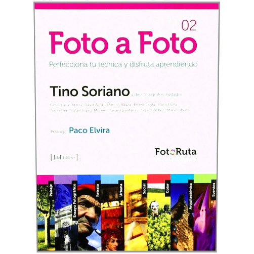 Tino Soriano Foto a foto 02: perfecciona tu técnica y disfruta aprendiendo
