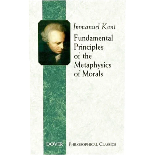 By Immanuel Kant (Author) Fundamental Principles of the Metaphysics of Morals (Dover Philosophical Classics)