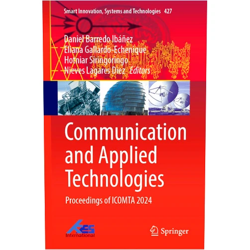 By Daniel Barredo Ibáñez (Editor), Eliana Gallardo-Echenique (Editor), Hotniar Siringoringo (Editor), Nieves Lagares Diez (Editor) & 1 more Communication and Applied Technologies: Proceedings of ICOMTA 2024 (Smart Innovation, Systems and Technologies, 427)