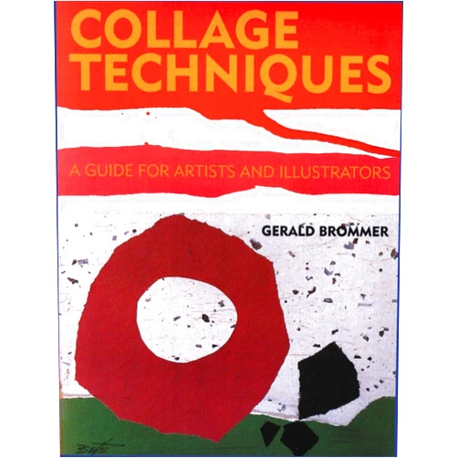 Gerald Brommer Collage Techniques: A Guide for Artists and Illustrators