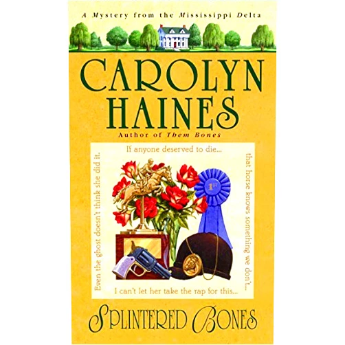 Carolyn Haines Splintered Bones (Sarah Booth Delaney Mystery Book 3)