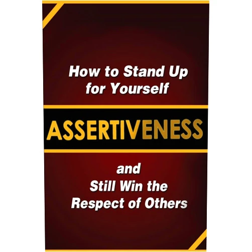 Judy Murphy Assertiveness: How to Stand Up for Yourself and Still Win the Respect of Others