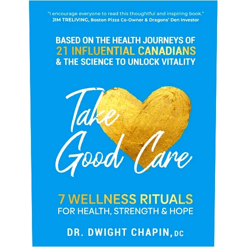 Dwight Chapin Take Good Care: 7 Wellness Rituals for Health, Strength & Hope