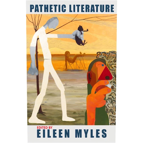 By Eileen Myles (Author) Pathetic Literature