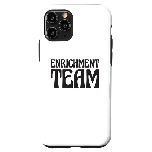 Enrichment Education Teacher Appreciation Gifts iPhone 11 Pro Enrichment Educator Enrichment Team Case