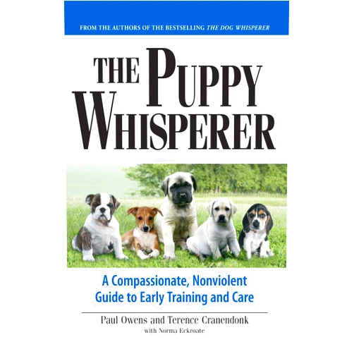 By Paul Owens (Author), Norma Eckroate (Contributor), Terence Cranendonk (Author) & 0 more The Puppy Whisperer: A Compassionate, Non Violent Guide to Early Training and Care