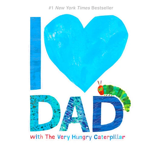 Eric Carle I Love Dad with The Very Hungry Caterpillar (The World of Eric Carle)