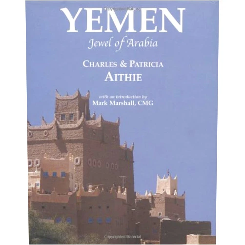 By Patricia Aithie (Author), Charles Aithie (Author) Yemen: Jewel of Arabia