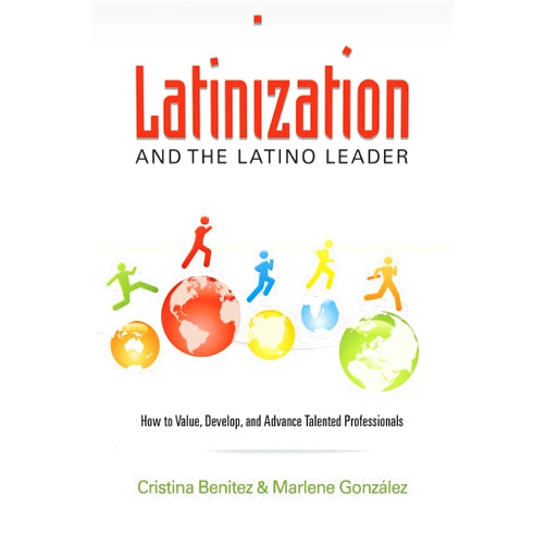 By Marlene González (Author), Cristina Benitez (Author) Format: Kindle Edition Latinization and the Latino Leader: How to Value, Develop, and Advance Latino Professionals