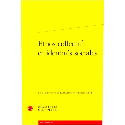 French Edition by Ruth Amossy (Editor), Eithan Orkibi (Editor) Ethos Collectif Et Identites Sociales (Rhetorique, Stylistique, Semiotique, 8) (French Edition)