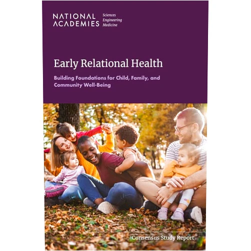 By and Medicine National Academies of Sciences, Engineering (Author), Division of Behavioral and Social Sciences and Education (Author), and Families Board on Children, Youth (Author), Committee on the Early Relational Health Determinants of Future Health and Well-Being (Author), Emily P. Backes (Editor), David Willis (Editor) & 5 more Early Relational Health: Building Foundations for Child, Family, and Community Well-Being