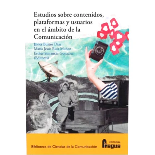 Spanish Edition by Javier BUSTOS DIAZ (Author), Maria Jesus RUIZ MUÑOZ (Author), Esther SIMANCAS GONZALEZ (Author) & 1 more Estudios sobre contenidos, plataformas y usuarios en el ámbito de la Comunicación