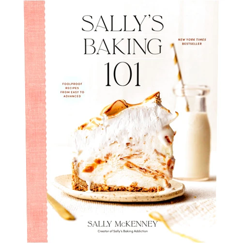 Sally McKenney Sally's Baking 101: Foolproof Recipes from Easy to Advanced