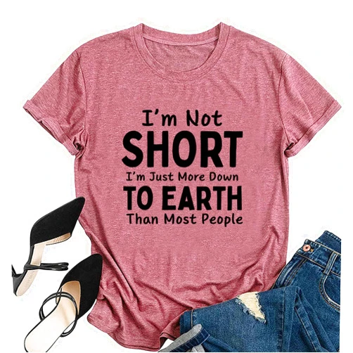 Generic Funny Sayings Shirt for Women I'm Not Short I'm Just More Down to Earth Than Most People T-Shirt Short Sleeve Top