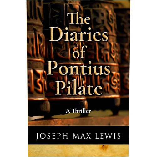 By Joseph Max Lewis (Author) The Diaries of Pontius Pilate: A Thriller