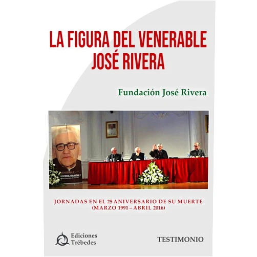 Spanish Edition by Fundación José Rivera (Editor), Fernando Fernández de Bobadilla (Contributor), José Luis Pérez de la Roza (Contributor), Miguel Ángel Martínez López (Contributor), Demetrio Fernández González (Contributor), Alejandro Holgado Ramírez (Contributor), Christopher Hartley Sartorius (Contributor), Mario Pena Ramírez (Contributor), Ángel Gómez Negrete (Contributor), Eugenio Isabel Molero (Contributor), Gabriel Salinero Gervaso (Contributor), Carlos Sancho Zamora (Contributor), Fernando López Luengos (Contributor), José Díaz Rincón (Contributor), Julio Alonso Ampuero (Contributor), Ángel Fernández Collado (Contributor), Ángel Rubio Castro (Contributor) & 15 more Format: Kindle Edition La figura del venerable José Rivera: Jornadas en el 25 aniversario de su muerte (Spanish Edition)