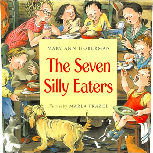 Mary Ann Hoberman,Marla Frazee The Seven Silly Eaters