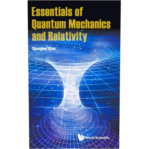 Shangwu Qian Essentials of Quantum Mechanics and Relativity