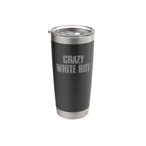 Visit A Wild Spirit Apparel CRAZY WHTE BOY Funny Bold Unconventional Self-deprecating Stainless Steel Insulated Tumbler
