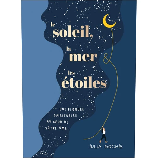 Iulia Bochis,Ariane Maksioutine Le soleil, la mer & les étoiles