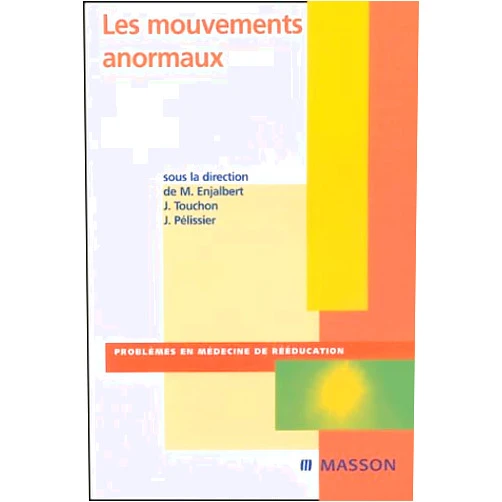 French Edition by Michel Enjalbert (Author), Jacques Touchon (Author), Jacques Pélissier (Author) & 0 more Les mouvements anormaux: Journees 