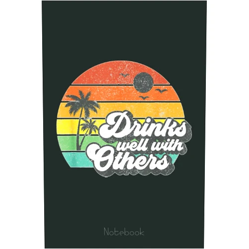 By Delwyn Benedict (Author) Drinks Well With Others Funny Retro Beach Summer Women Gift Notebook: Drawing Journal and Summer Notebook for Children Summer Journal For Kids With Writing Prompts, Interactive Diary Scrapbook