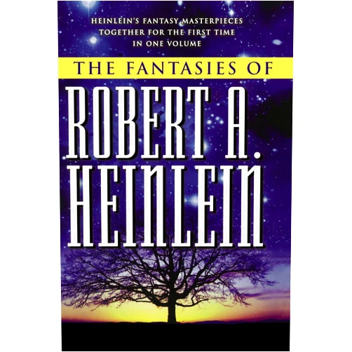 By Robert A. Heinlein (Author) The Fantasies of Robert A. Heinlein